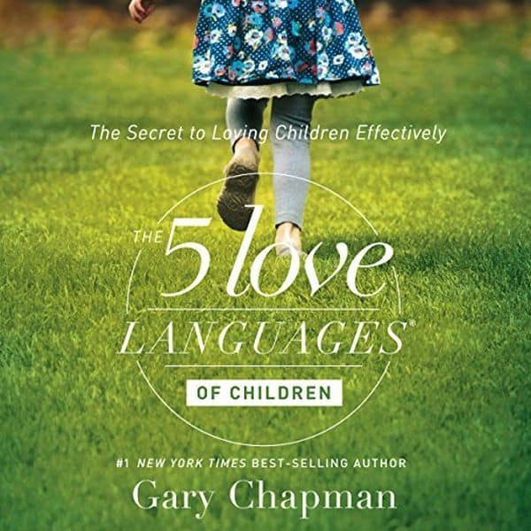 The 5 Love Languages for Children by Chapman, Campbell & Campbell