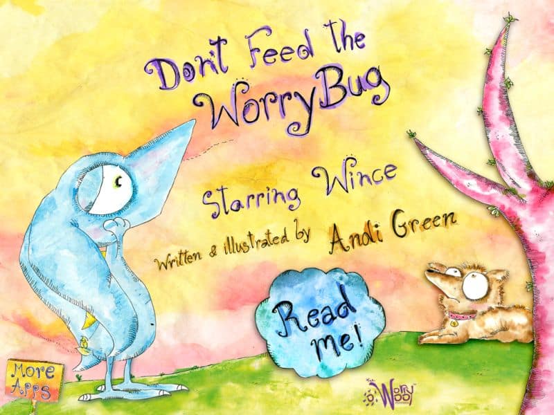 Don’t Feed the WorryBug Written and illustrated by Andi Green