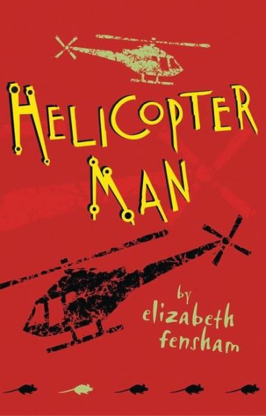 Helicopter Man by Elizabeth Fensham