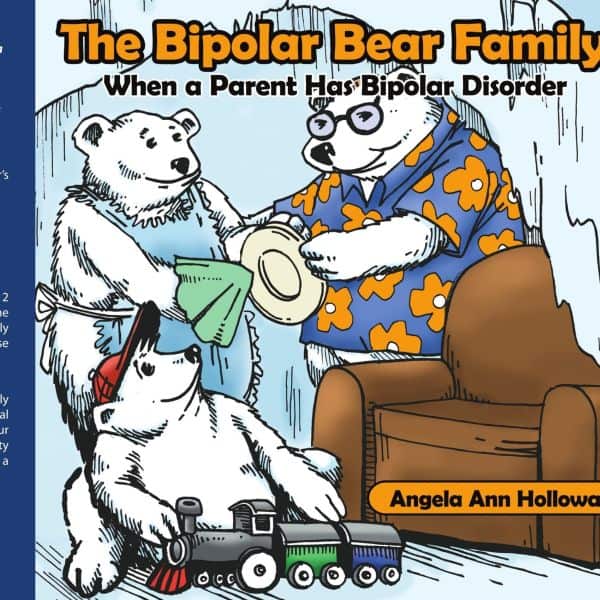 The Bipolar Bear Family by Angela Holloway