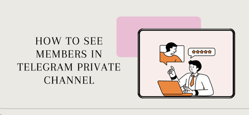 How to See Members in Telegram Private Channel