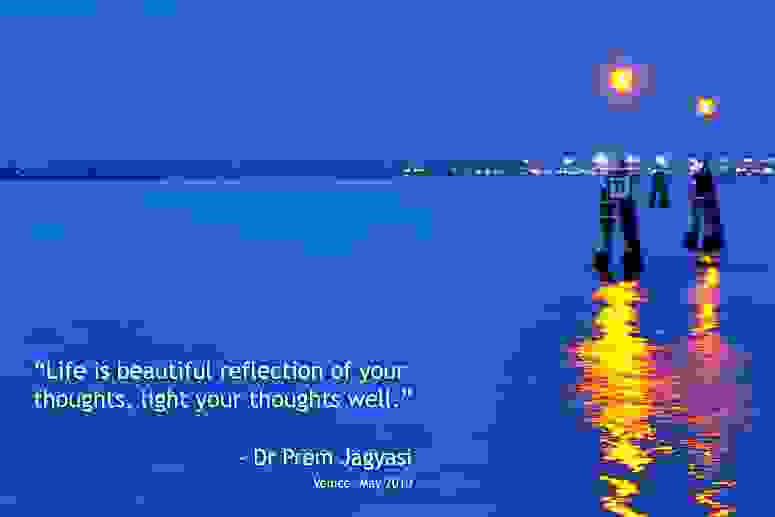 Our life is mere reflection of our thoughts - Dr Prem