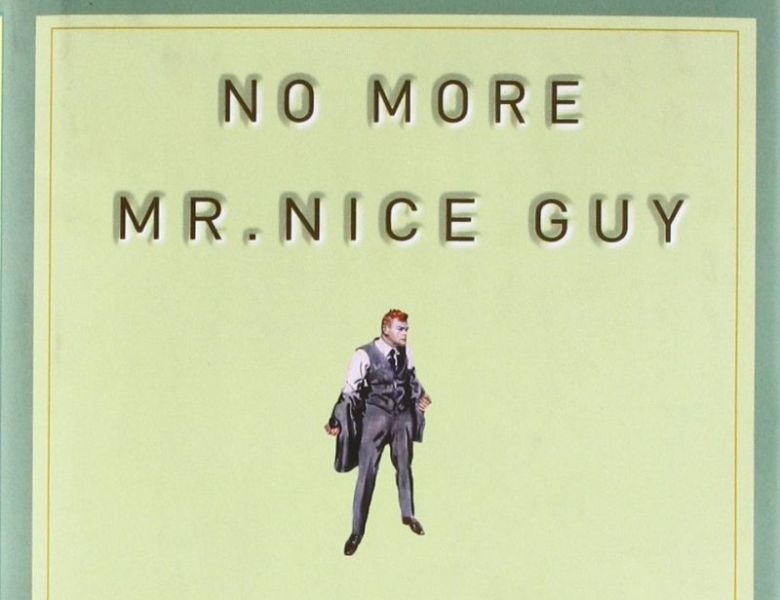 No More Mr. Nice Guy by Robert A. Glover
