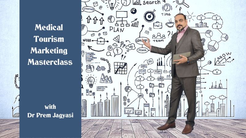 Medical tourism marketing masterclass with Dr Prem Jagyasi