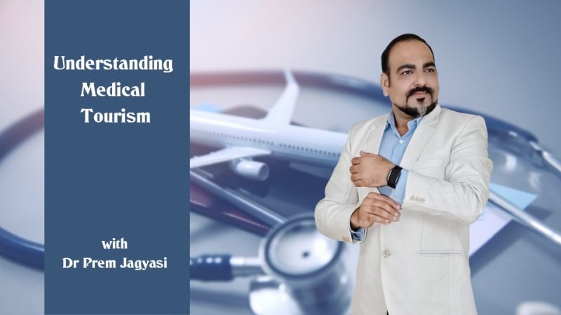 understanding medical tourism with Dr Prem Jayasi