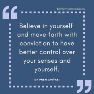 Believe in yourself and move forth