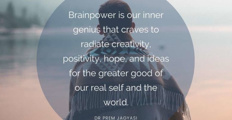 Brainpower is our inner genius that craves- Dr Prem Jagyasi Quotes