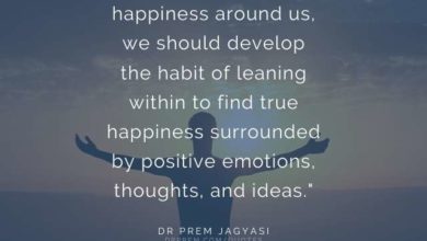Instead of finding happiness around us, we should develop- Dr Prem Jagyasi Quote