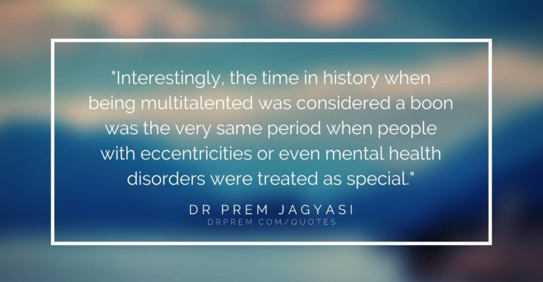 Interestingly, the time in history when being- Dr Prem Jagyasi Quotes
