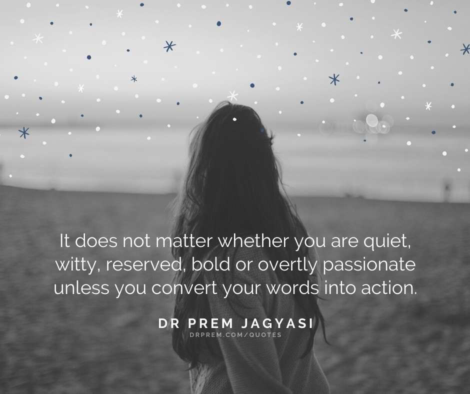 It does not matter whether you are quiet- Dr Prem Jagyasi Quotes