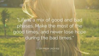 Life is a mix of good and bad phases- Dr Prem Jagyasi Quotes