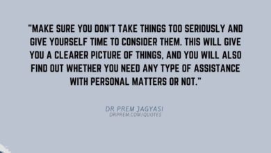 Make sure you don't take things too seriously and give yourself-Dr Prem Jagyasi Quotes