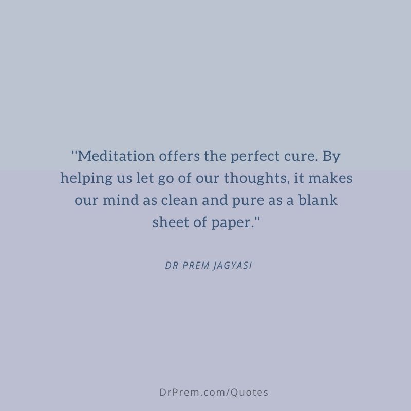 Meditation offers the cure- Dr Prem Jagyasi Quotes (1)