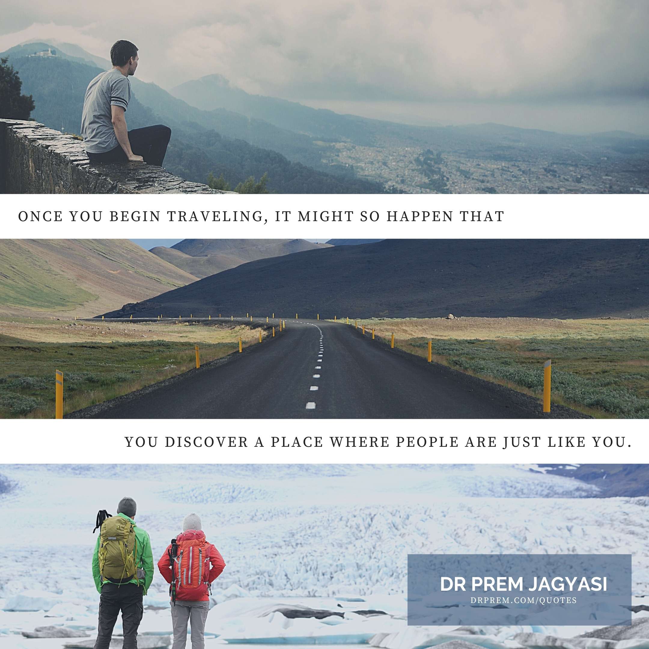 Once you begin traveling, it might so happen that- Dr Prem Jagyasi Quote