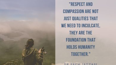 Respect and compassion are not just qualities that we need to inculcate-Dr Prem Jagyasi Quotes