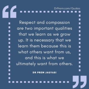 Respect and compassion are two important qualities