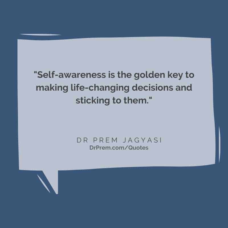 Self-awareness is the golden key to-Dr Prem Jagyasi Quotes