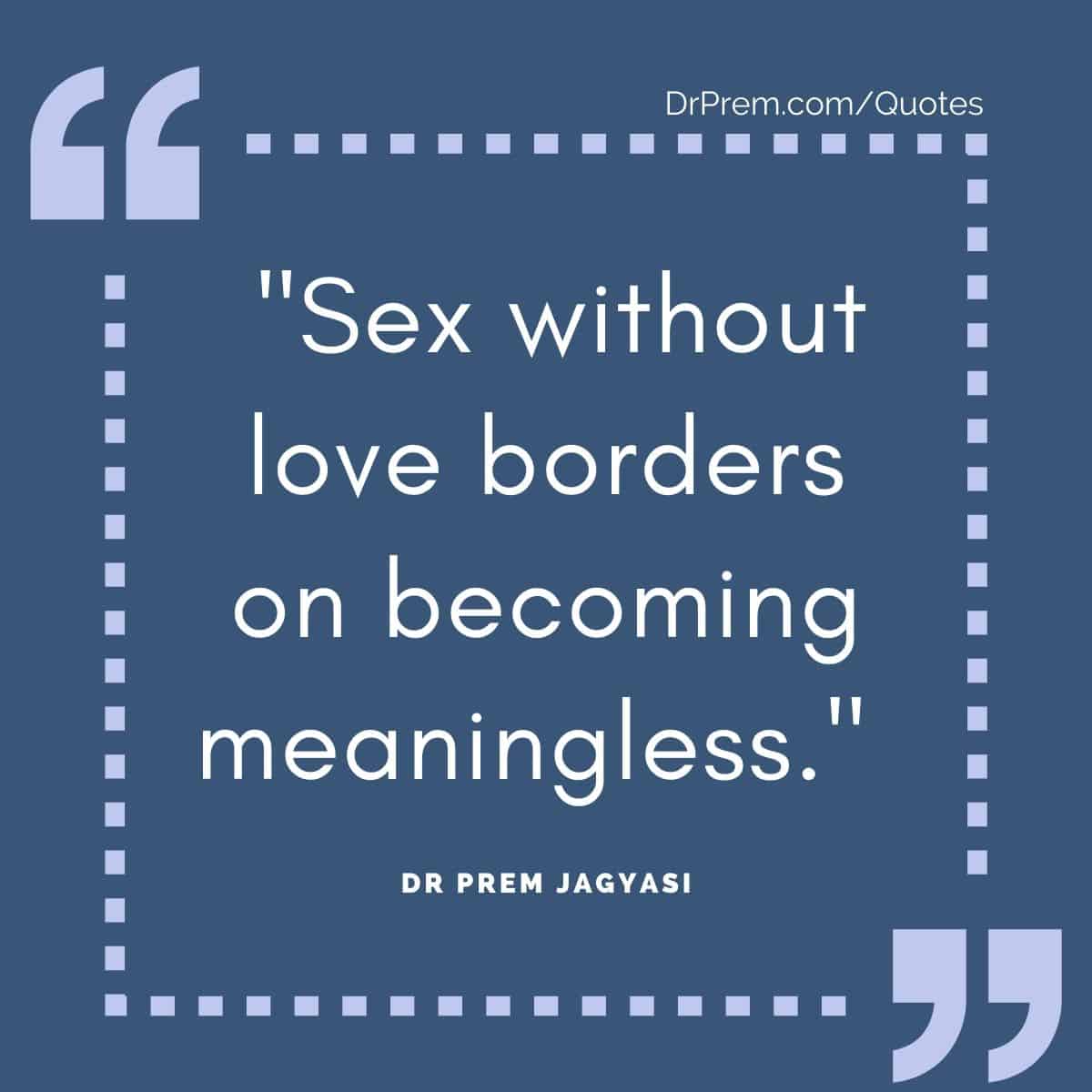 Sex Without Love Borders On Becoming Meaningless