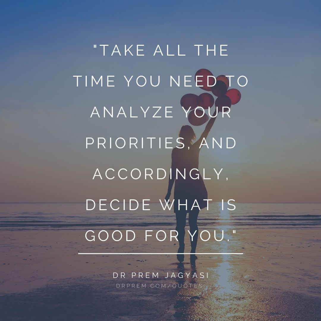 Take all the time you need- Dr Prem Jagyasi Quotes