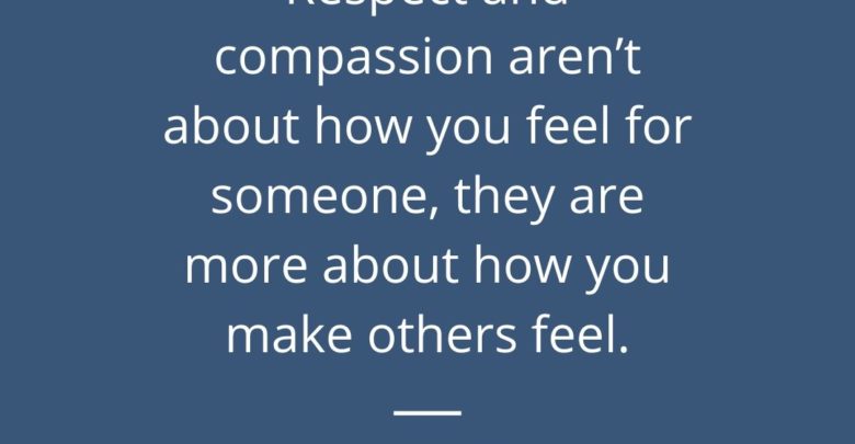 Respect and compassion aren't about how you fell for someone - Dr Prem Jagyasi Quotes