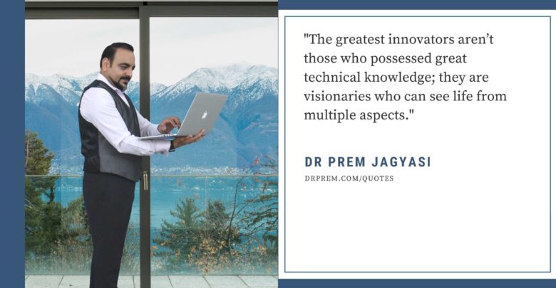 The greatest innovators aren't those who-Dr Prem Jagyasi Quote