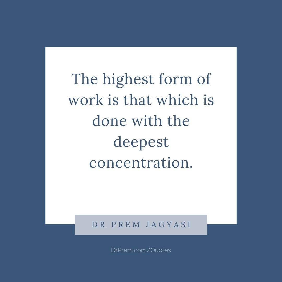 The highest form of work- Dr Prem Jagyasi Quote
