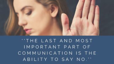 The last and most important part of communication is the ability to say 'no'