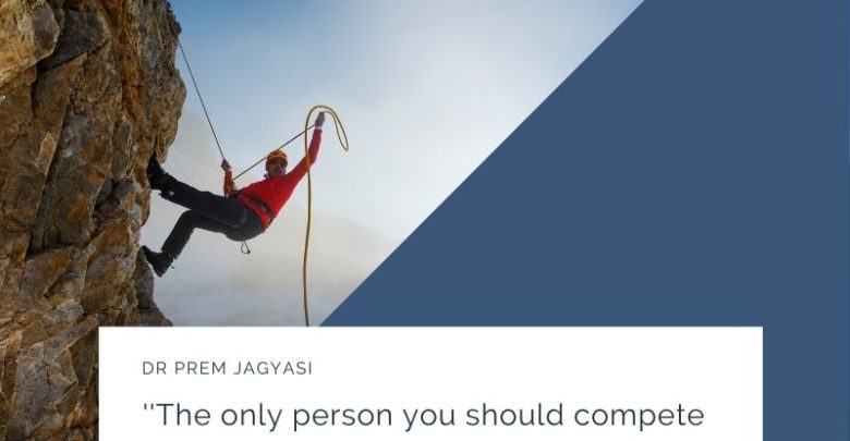 The only person you should compete with is the person you were yesterday.