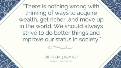 There is nothing wrong with thinking of ways-Dr Prem Jagyasi Quotes