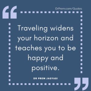 Traveling widens your horizon