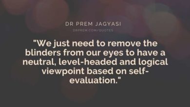 We just need to remove the blinders from our eyes- Dr Prem Jagyasi Quotes