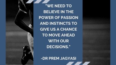 We need to believe in the power of passion- Dr Prem Jagyasi Quote