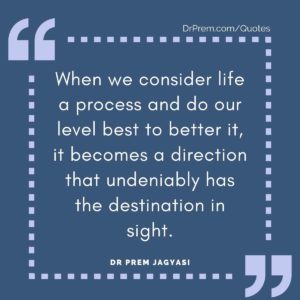 When we consider life a process