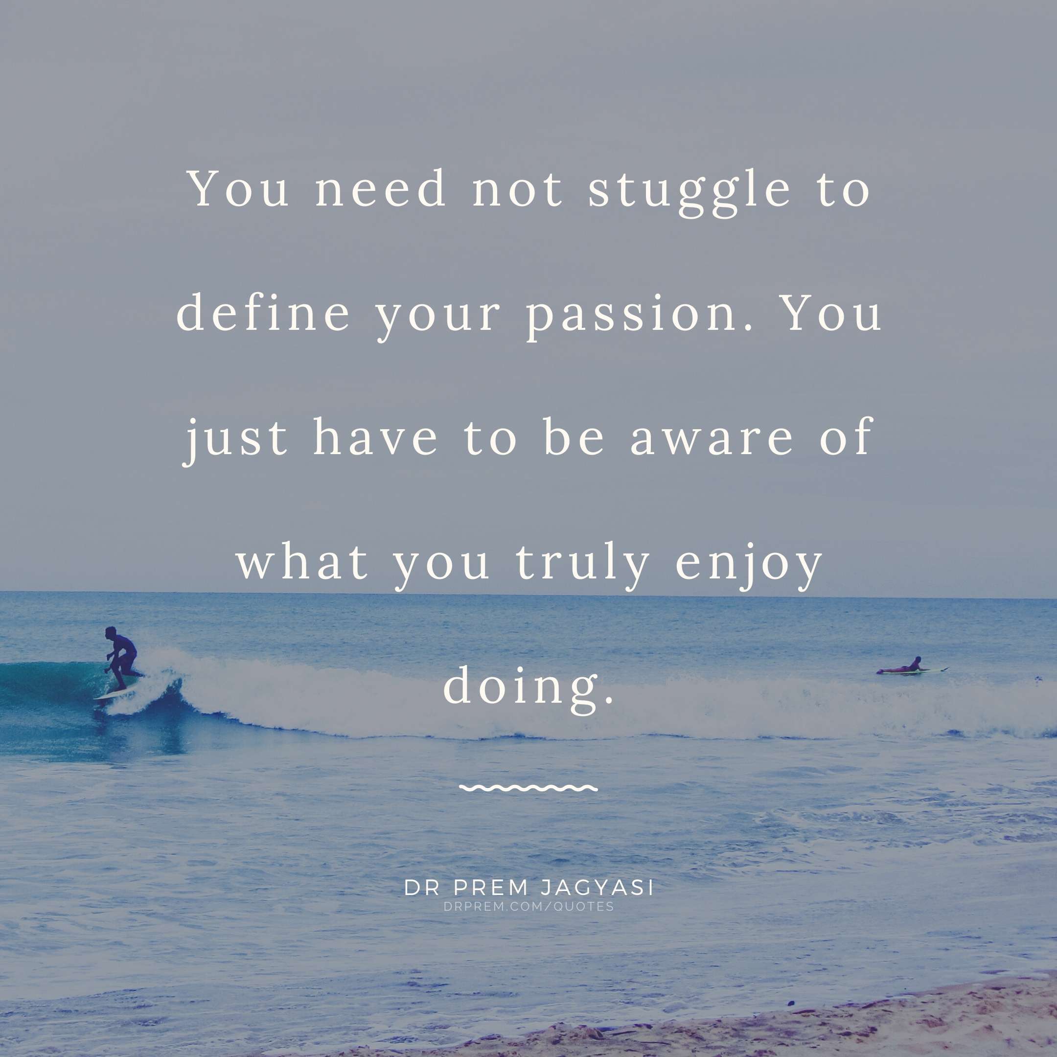 You need not struggle to define your passion- Dr Prem Jagyasi