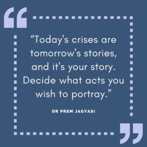 “Today's crises are tomorrow's stories, and it's your story.