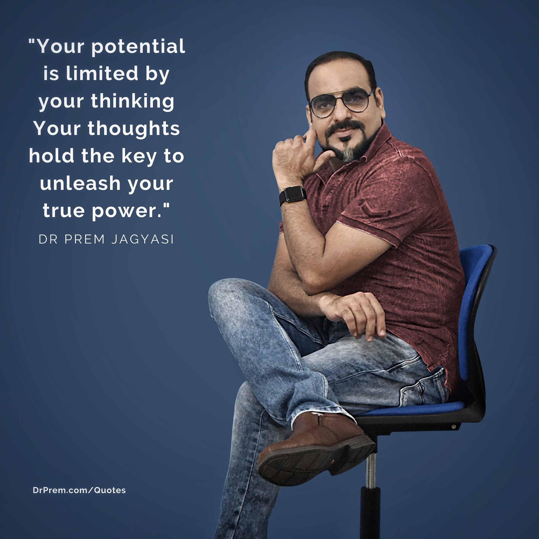 Your potential is limited by your thinking- Dr Prem Quotes