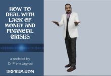How to Deal With Lack Of Money & Financial Crises Podcast By Dr Prem