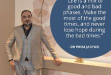 How do you deal in your bad times - Dr Prem Jagyasi