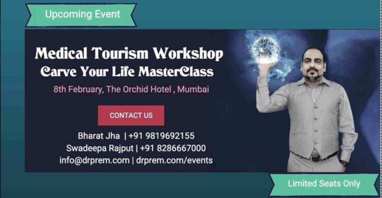 Medical Tourism Workshop Masterclass on Carve Your Life - Dr Prem