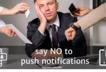 Say NO to push notifications and turn them off - Dr Prem Jagyasi