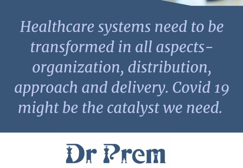 Covid-19, The Catalyst Towards Transformative Healthcare - Dr Prem Jagyasi 5