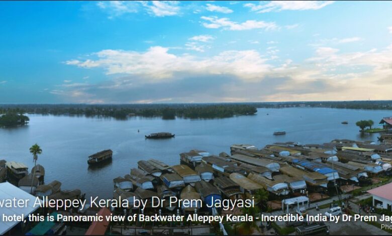 Most Amazing Panoramic View Of Backwater Of Alleppey Kerala - Dr Prem Jagyasi
