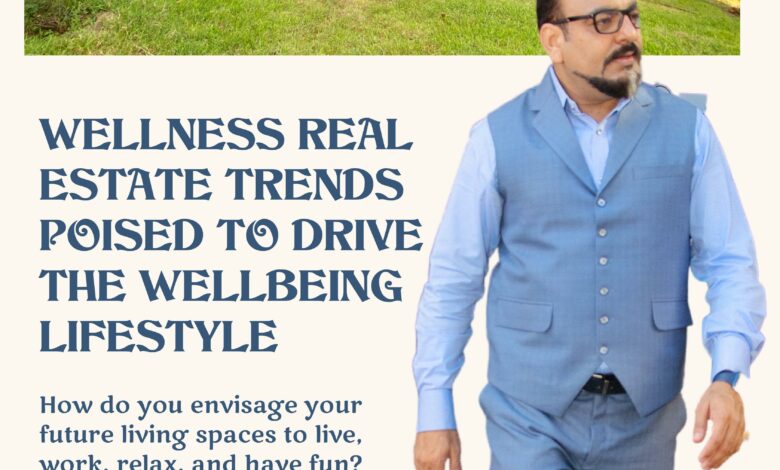 Wellness Real Estate Trends Poised To Drive The Well-Being Lifestyle 1