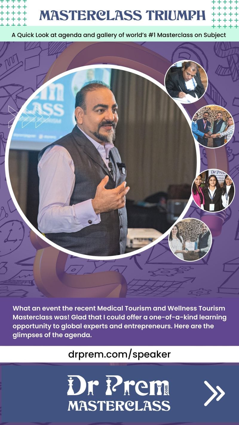Dr Prem Delivers an Eye-opening Masterclass on Medical Tourism and Wellness Tourism Potential