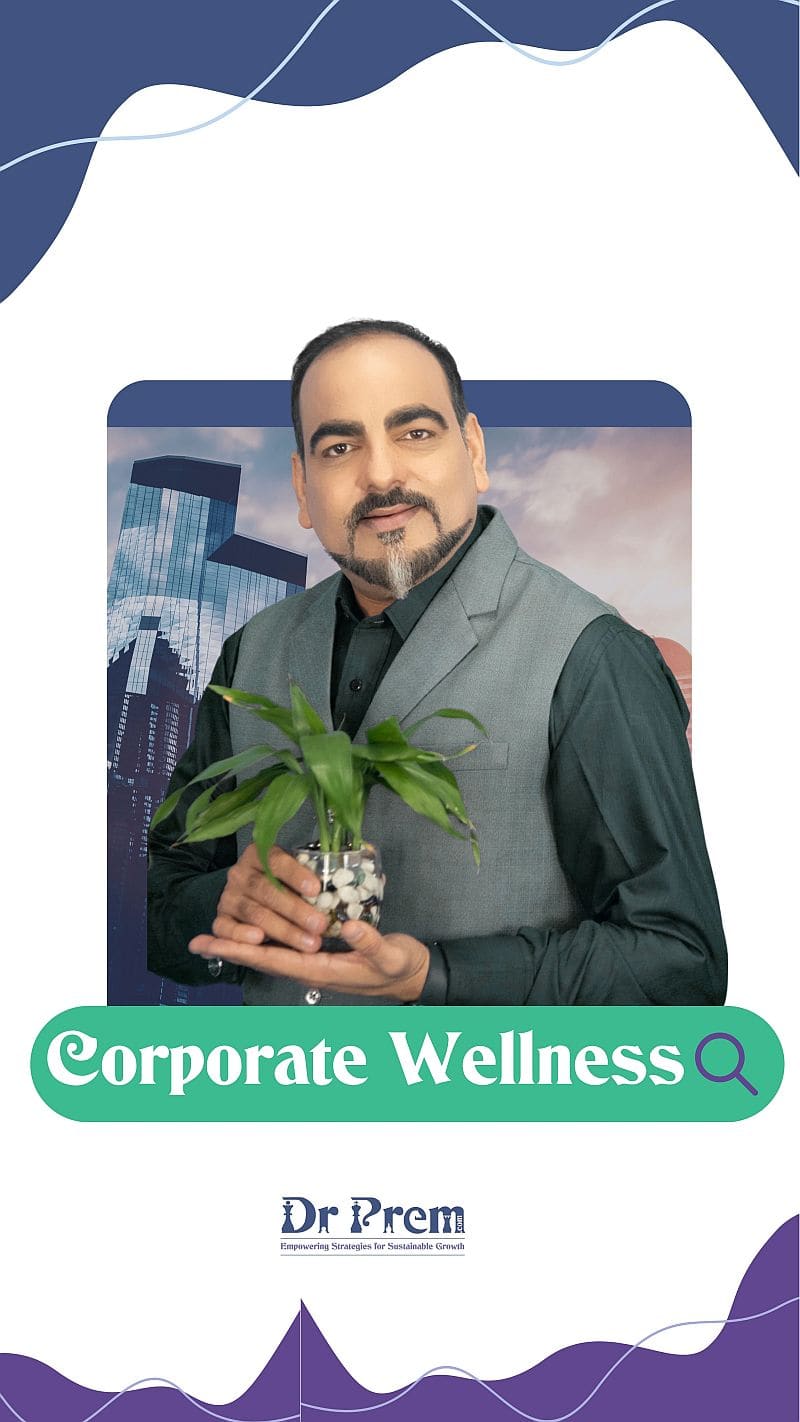 Dr Prem’s Corporate Wellness Masterclass Takes Your Business Through Transformative Growth