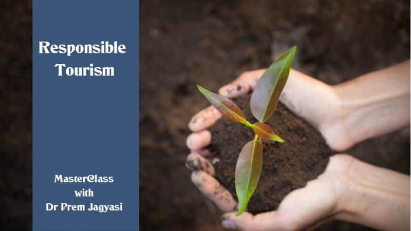 Responsible Tourism masterclass with Dr Prem Jagyasi