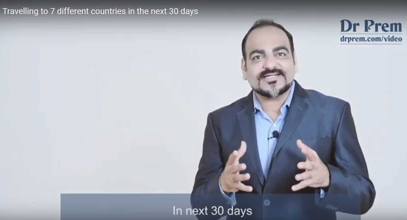 Travelling To 7 Different Countries In The Next 30 Days - Dr Prem ...