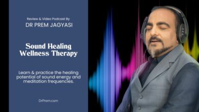 Dr Prem explains the potential of Sound Healing as a popular wellness therapy