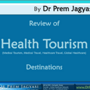Review of medical tourism destinations by dr prem jagyasi