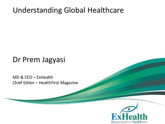 understanding-global-healthcare-by-dr-prem-jagyasi-1-638